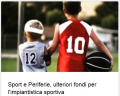 Sport e Periferie, fondi per l'impiantistica sportiva del nostro Comune